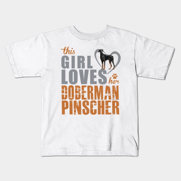 This girl loves her Doberman Pinscher! Especially for Doberman owners! Kids T-Shirt by rs-designs